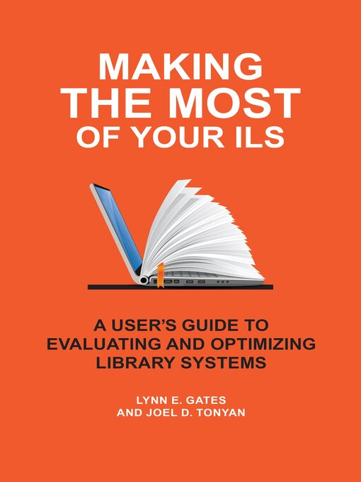 Title details for Making the Most of Your ILS by Lynn E. Gates - Available